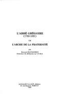L' abbé Grégoire (1750-1831), ou, L'Arche de la fraternité