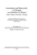 Lebenslehren und Weltentwürfe im Übergang vom Mittelalter zur Neuzeit: Politik, Bildung, Naturkunde, Theologie : Bericht über Kolloquien der ... in Göttingen) (German Edition)