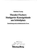 Theodor Fischers Stuttgarter Kunstgebäude am Schlossplatz
