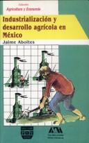 Industrialización y desarrollo agrícola en México
