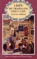 Liszt, my travelling circus life