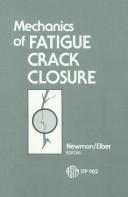 Mechanics of Fatigue Crack Closure (Astm Special Technical Publication)