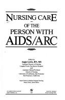 Nursing care of the person with AIDS/ARC / edited by Angie Lewis