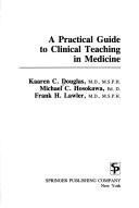 A practical guide to clinical teaching in medicine
