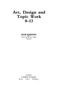 Art, design, and topicwork 8-13