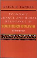 Economic change and rural resistance in southern Bolivia, 1880-1930