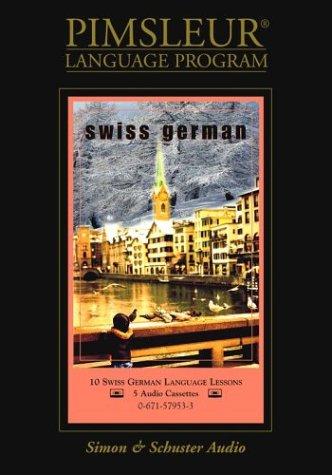 German (Swiss): Learn to Speak and Understand Swiss German with Pimsleur Language Programs (Compact)
