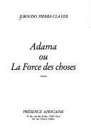 Adama, ou, La force des choses