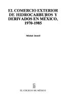 El comercio exterior de hidrocarburos y derivados en México, 1970-1985