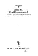 Leben ohne Geschichtsbewusstsein?