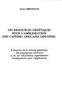 Les ressources génétiques pour l'amélioration des caféiers africains diploïdes