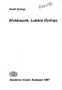 Elvtársunk, Lukács György