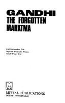 Gandhi, the forgotten Mahatma
