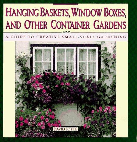 Hanging baskets, window boxes, and other container gardens