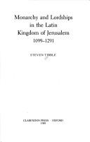 Monarchy and lordships in the Latin Kingdom of Jerusalem, 1099-1291