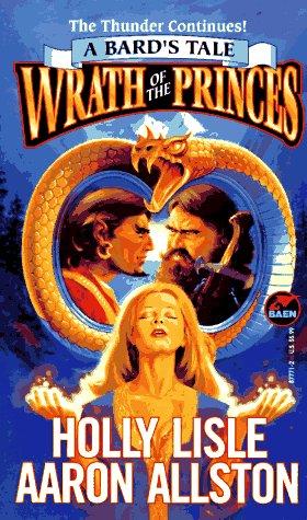 WRATH OF THE PRINCES (Bard's Tale Series)