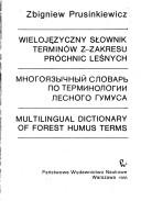 Wielojęzyczny słownik terminów z zakresu próchnic leśnych =
