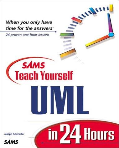 Sams Teach Yourself UML in 24 Hours (Sams Teach Yourself in 24 Hours Series)