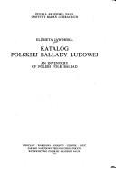 Katalog polskiej ballady ludowej =