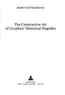 The constructive art of Gryphius' historical tragedies