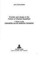 Frontier and utopia in the fiction of Charles Sealsfield