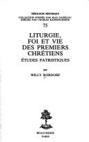 Liturgie, foi et vie des premiers chrétiens