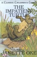 The impatient turtle