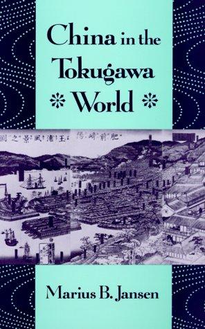 China in the Tokugawa World (The Edwin O. Reischauer Lectures)