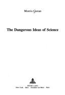 The dangerous ideas of science