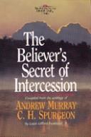 The believer's secret of intercession