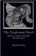 The Tragicomic Novel: Studies in a Fictional Mode from Meredith to Joyce