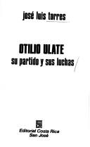 Otilio Ulate, su partido y sus luchas