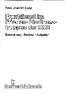 Frontdienst im Frieden, die Grenztruppen der DDR