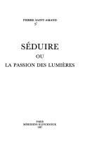 Séduire, ou, La passion des lumières