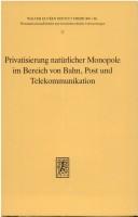 Privatisierung natürlicher Monopole im Bereich von Bahn, Post und Telekommunikation