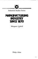 Manufacturing industry since 1870