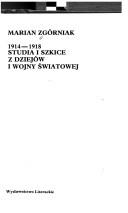 1914-1918, studia i szkice z dziejów I wojny światowej