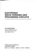 Electronic wave forming and processing circuits