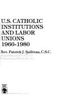 U.S. Catholic institutions and labor unions, 1960-1980