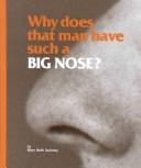 Why does that man have such a big nose?