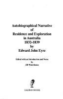 Autobiographical narrative of residence and exploration in Australia, 1832-1839