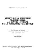 Aspects de la recherche musicologique au Centre national de la recherche scientifique
