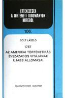 1787, az amerikai történetírás évszázados vitájának újabb állomásai