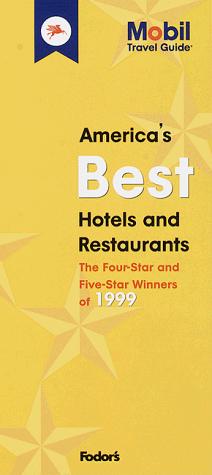 Mobil 99: America's Best Hotels & Restaurants (Mobil Travel Guide: America's Best Restaurants and Hotels)