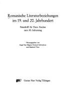 Romanische Literaturbeziehungen im 19. und 20. Jahrhundert