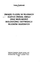 Związki fluoru w rejonach dużych źródeł emisji oraz możliwości biologicznej aktywizacji rejonów skażonych