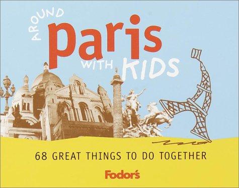Fodor's Around Paris with Kids