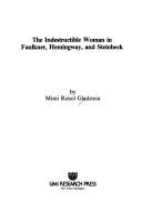 The indestructible woman in Faulkner, Hemingway, and Steinbeck