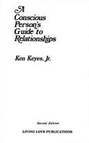 A conscious person's guide to relationships