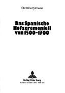 Das spanische Hofzeremoniell von 1500-1700